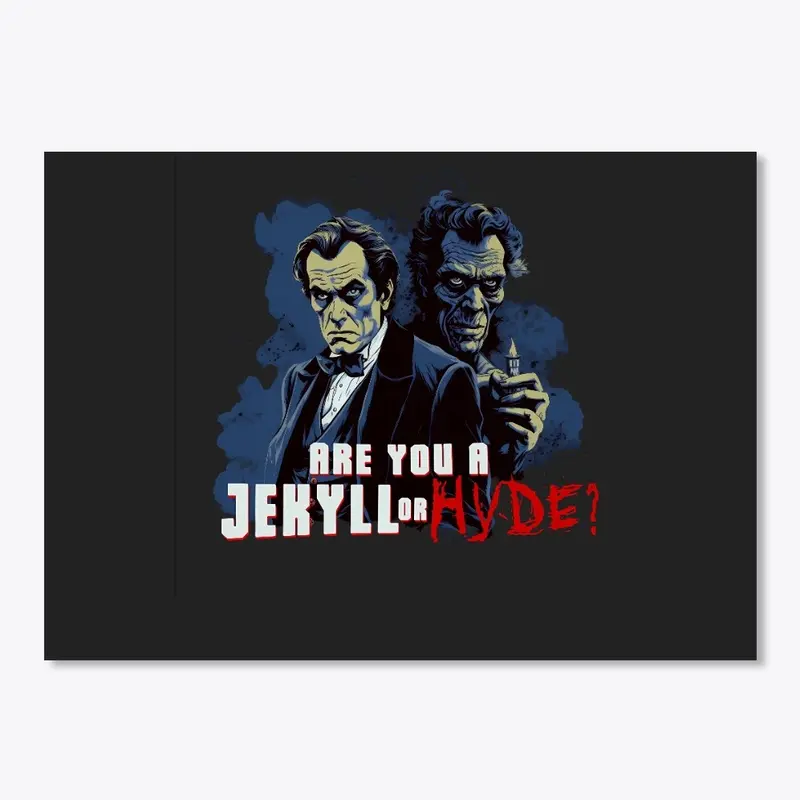 Are you a Jekyll or a Hyde?